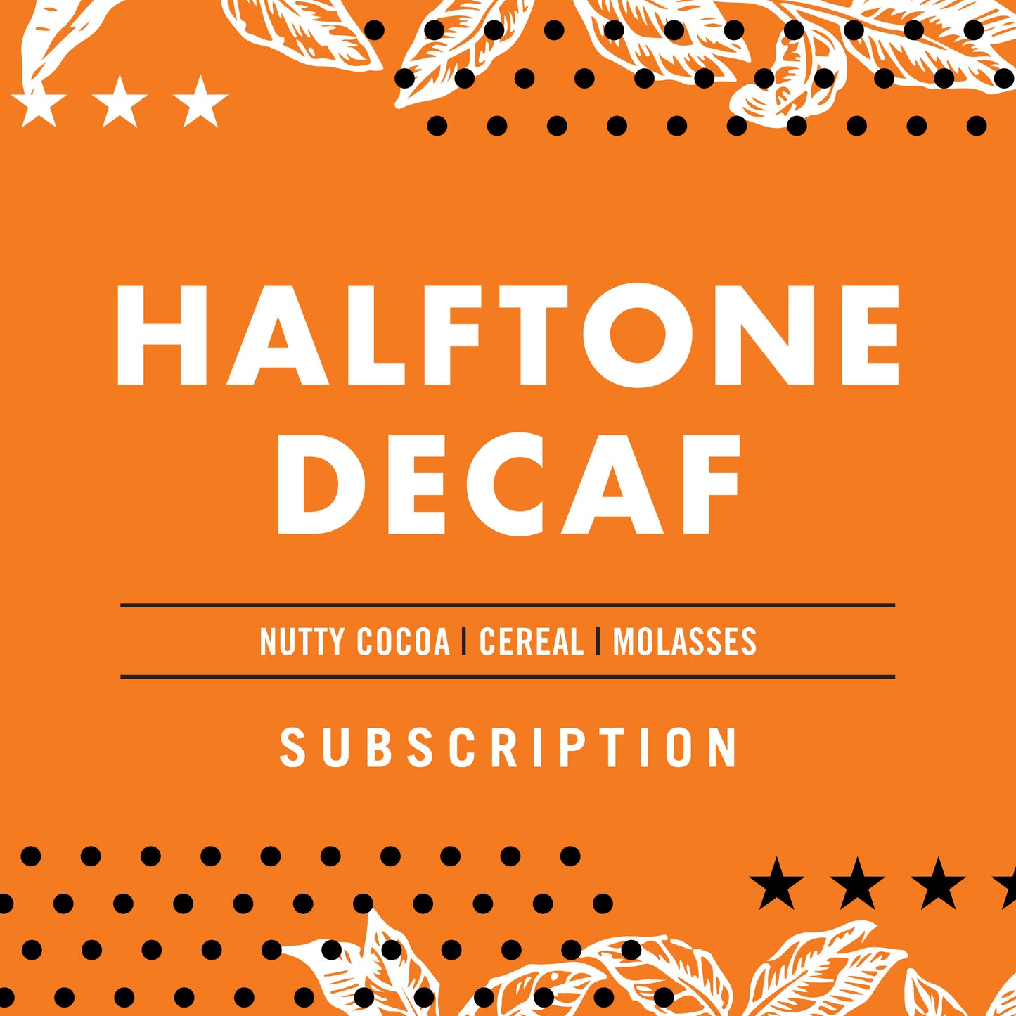 Subscription: Halftone Decaf