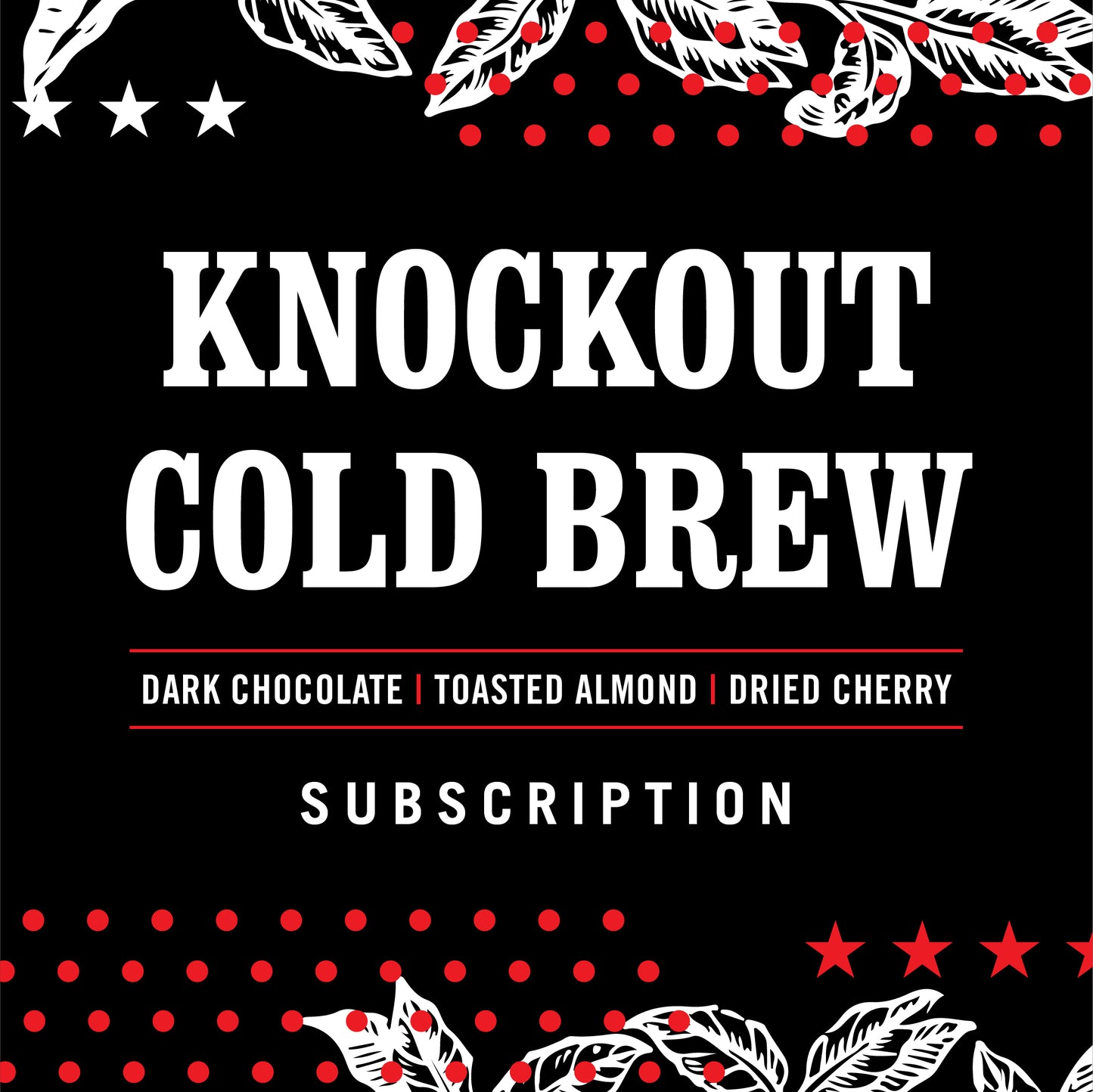 Subscription: Knockout Cold Brew